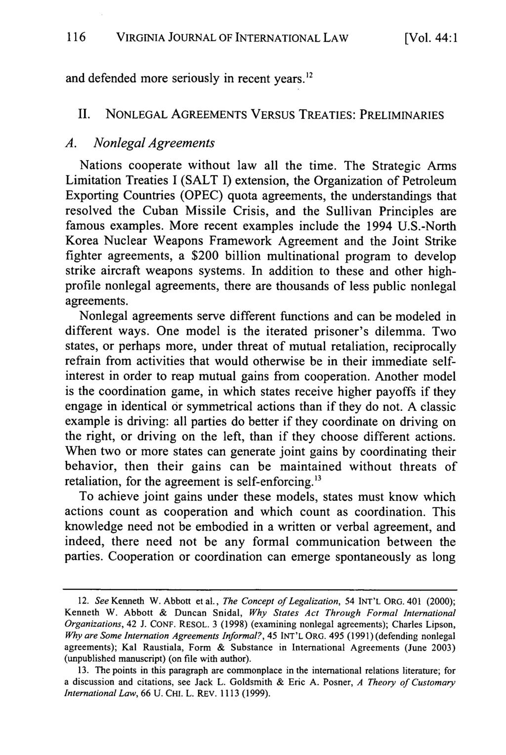 116 VIRGINIA JOURNAL OF INTERNATIONAL LAW [Vol. 44:1 and defended more seriously in recent years. 2 II. NONLEGAL AGREEMENTS VERSUS TREATIES: PRELIMINARIES A.