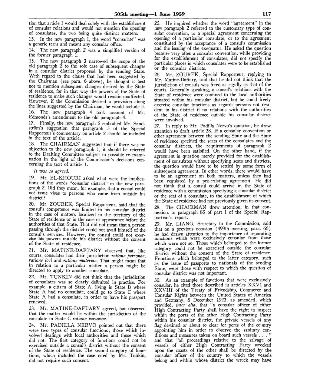 505th meeting 1 June 1959 117 tion that article 1 would deal solely with the establishment of consular relations and would not mention the opening of consulates, the two being quite distinct matters.
