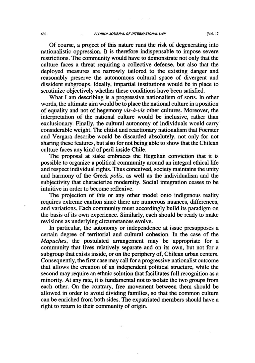 FLORIDA JOURNAL OF INTERNATIONAL LAW [Vol. 17 Of course, a project of this nature runs the risk of degenerating into nationalistic oppression.