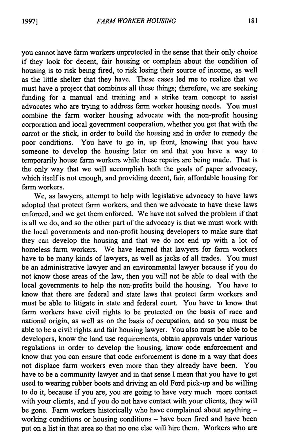 1997] FARM WORKER HOUSING you cannot have farm workers unprotected in the sense that their only choice if they look for decent, fair housing or complain about the condition of housing is to risk