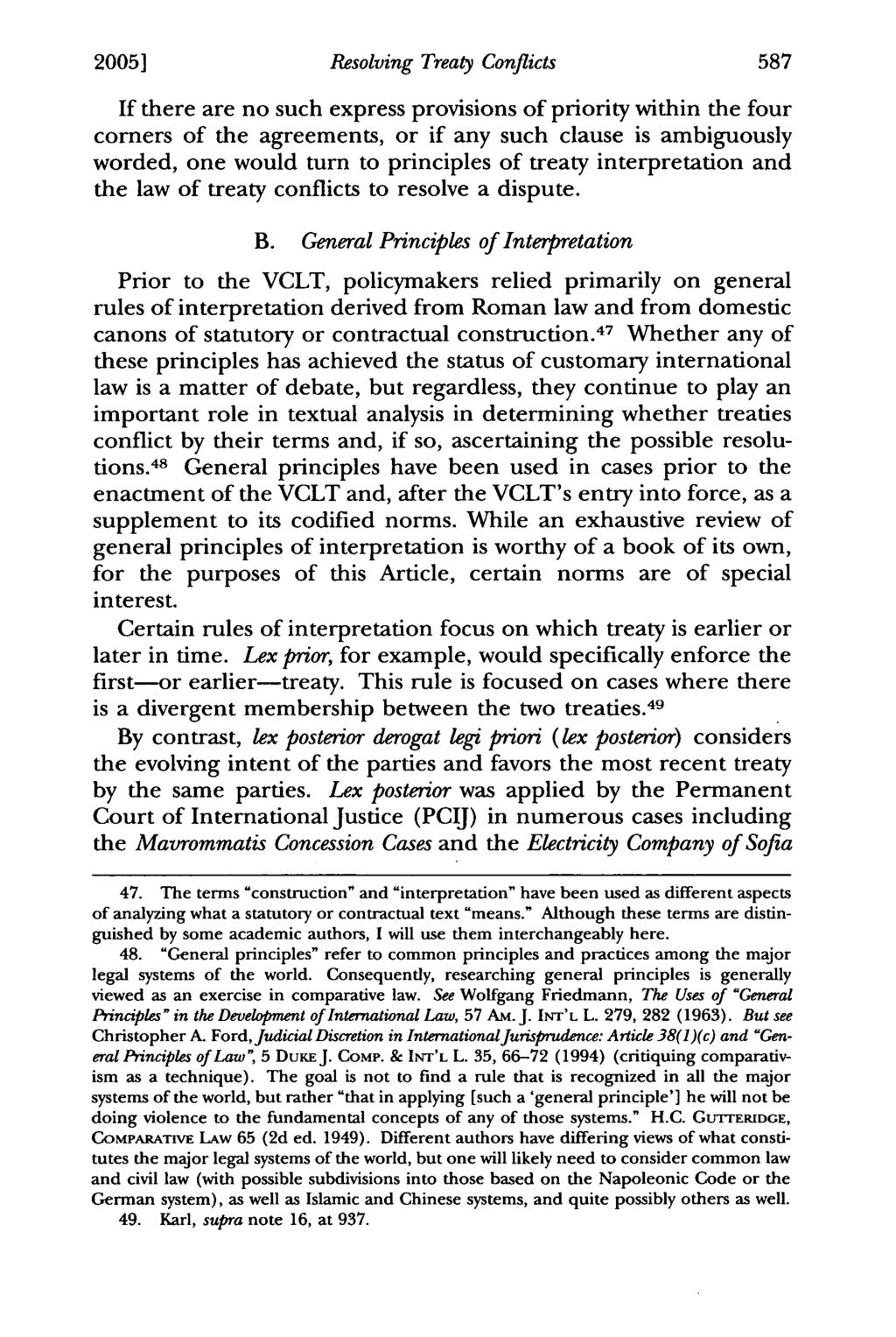 2005] Resolving Treaty Conflicts If there are no such express provisions of priority within the four corners of the agreements, or if any such clause is ambiguously worded, one would turn to