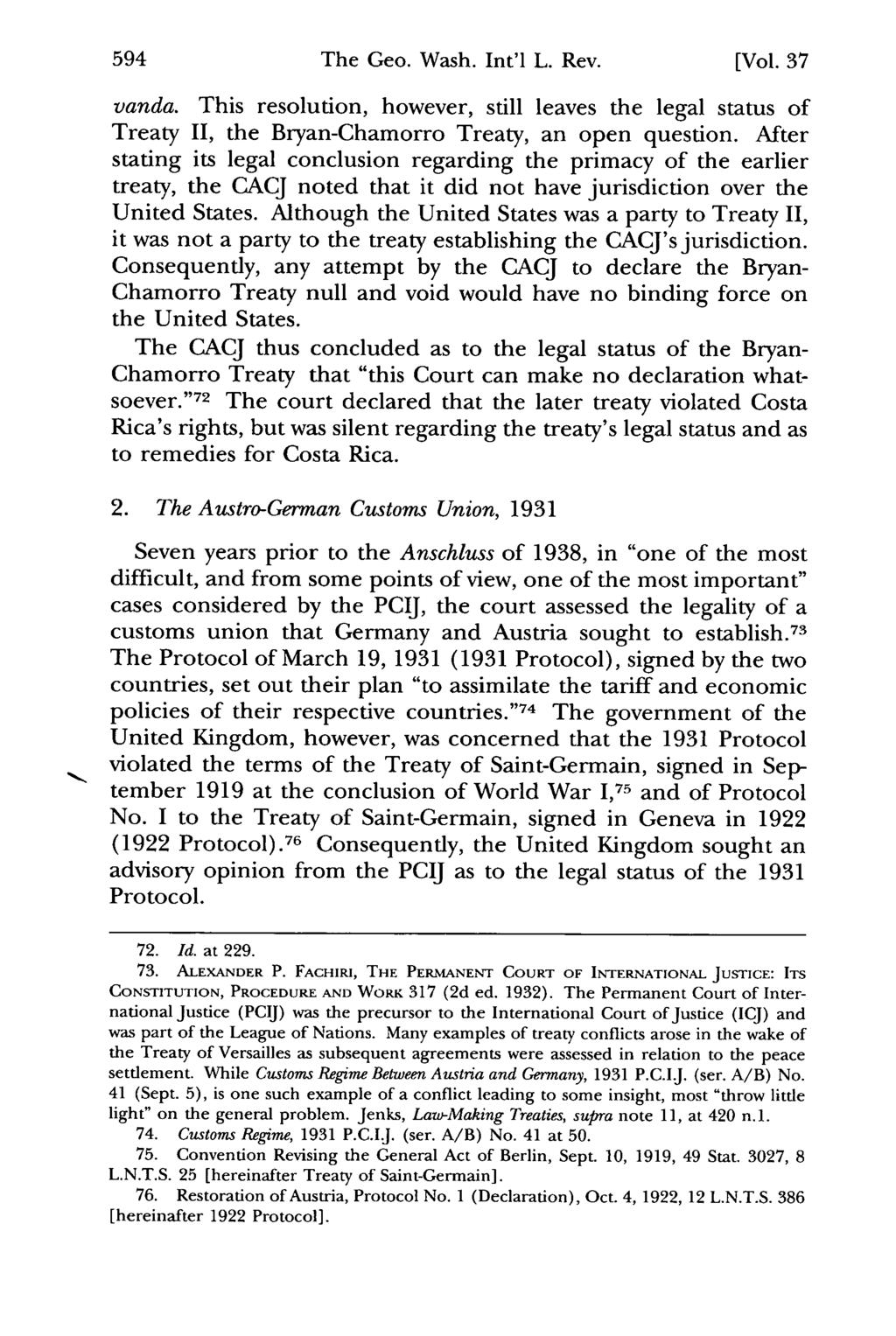 The Geo. Wash. Int'l L. Rev. [Vol. 37 vanda. This resolution, however, still leaves the legal status of Treaty II, the Bryan-Chamorro Treaty, an open question.