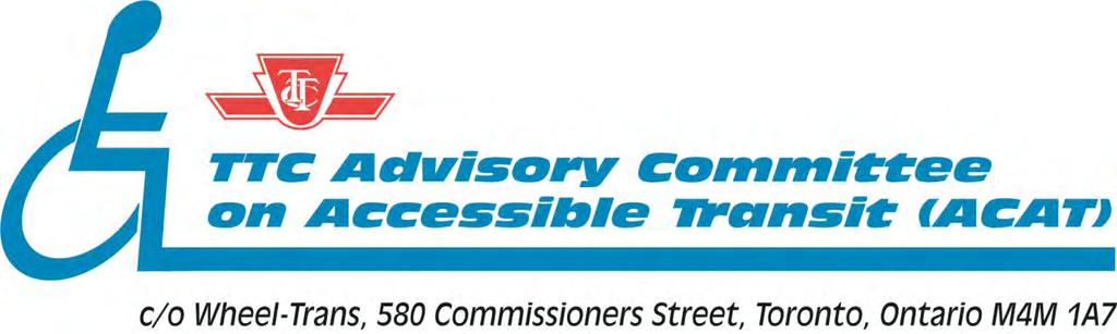 September 29, 2015 TTC Board Members Toronto Transit Commission 1900 Yonge Street Toronto, Ontario M4S 1Z2 Dear Board Members: The Advisory Committee on Accessible Transit (ACAT) is forwarding