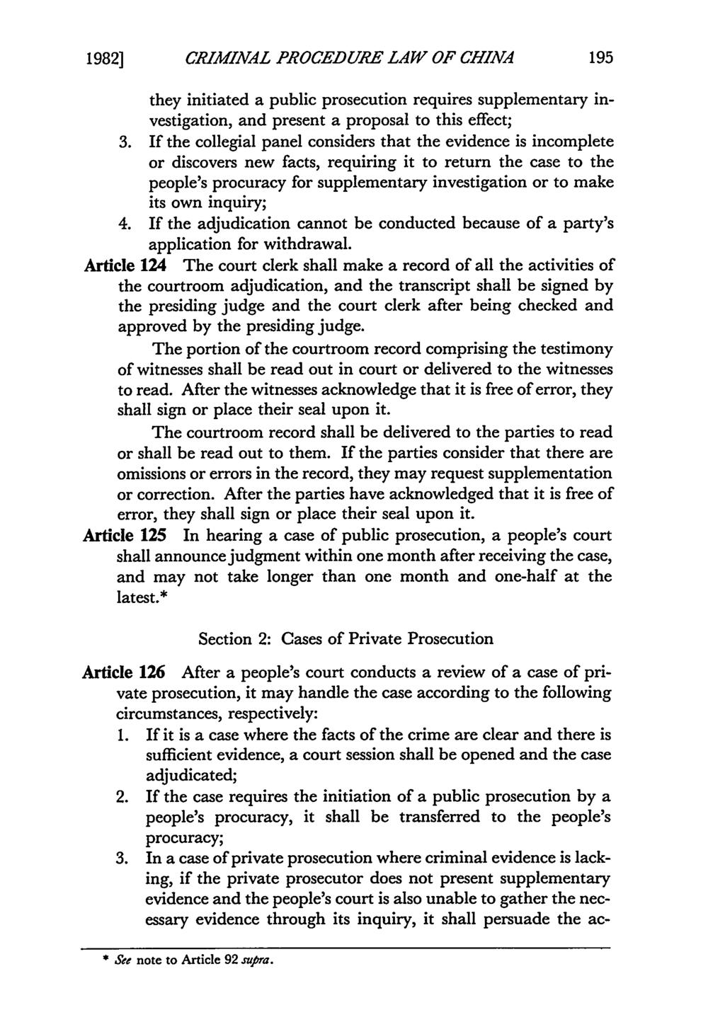 1982] CRIMINAL PROCEDURE LAW OF CHINA they initiated a public prosecution requires supplementary investigation, and present a proposal to this effect; 3.