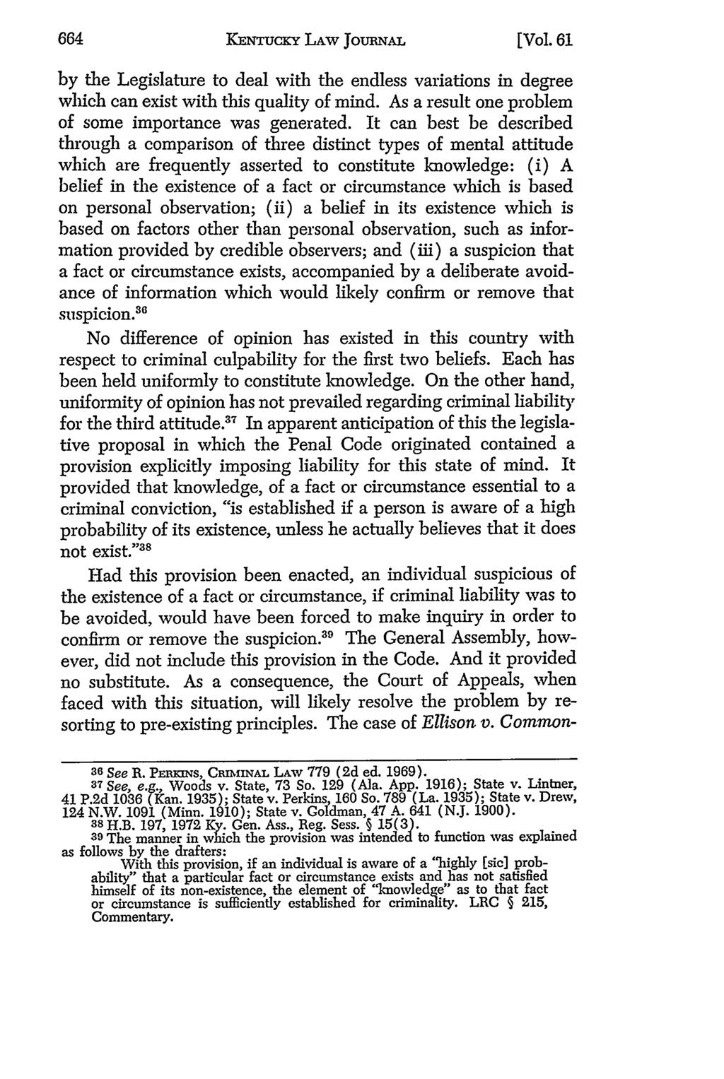 KENTUCKY LAW journal.[o.6 [Vol. 61 by the Legislature to deal with the endless variations in degree which can exist with this quality of mind. As a result one problem of some importance was generated.