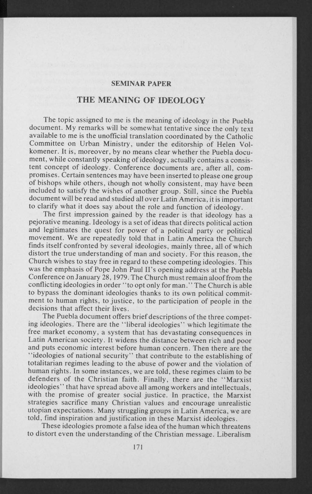 SEMINAR PAPER THE MEANING OF IDEOLOGY The topic assigned to me is the meaning of ideology in the Puebla document.