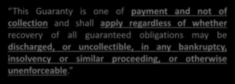 Boilerplate Provisions Payment and Not Collection: Example This Guaranty is one of payment and not of collection and shall apply regardless of whether