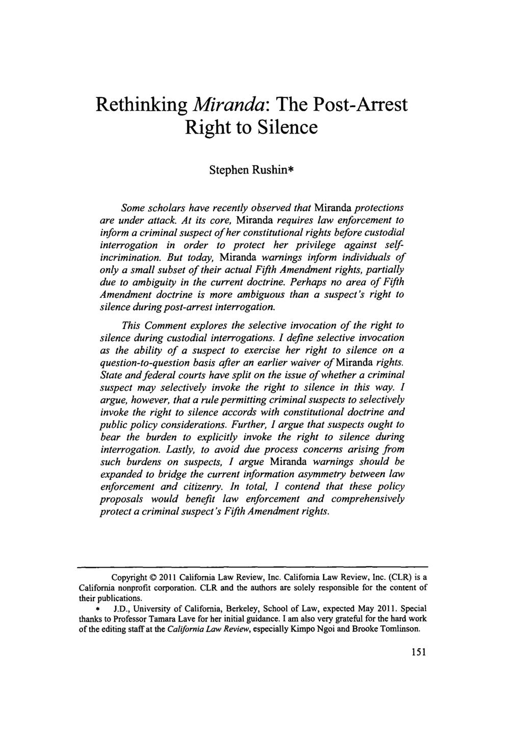 Rethinking Miranda: The Post-Arrest Right to Silence Stephen Rushin* Some scholars have recently observed that Miranda protections are under attack.