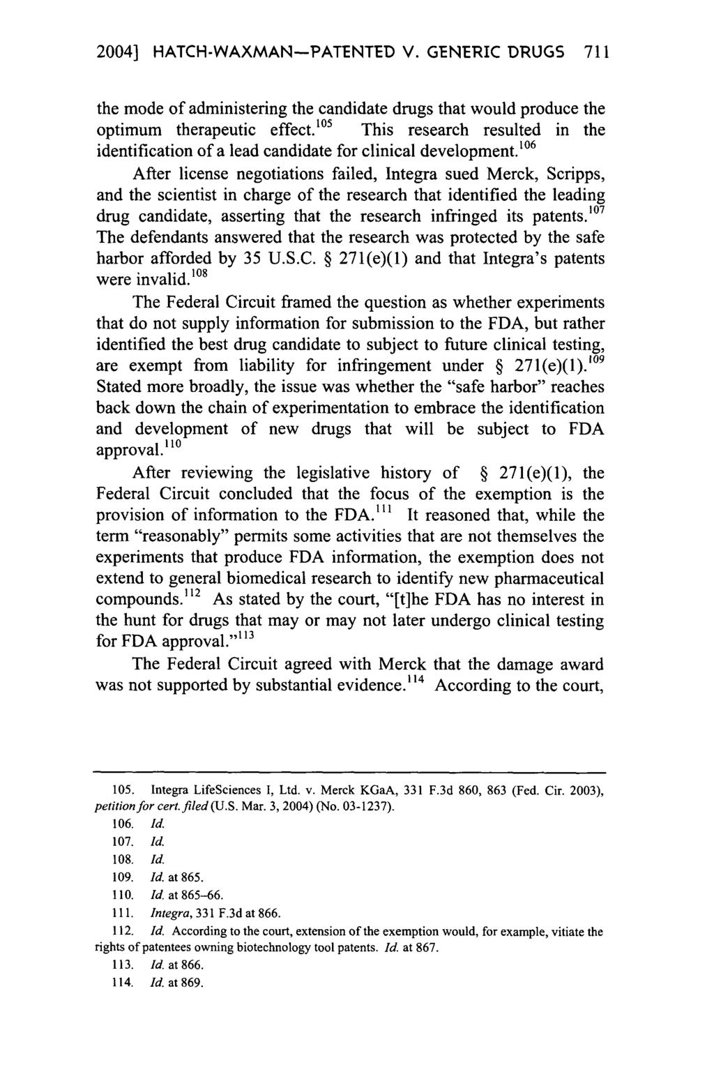 2004] HATCH-WAXMAN-PATENTED V. GENERIC DRUGS 711 the mode of administering the candidate drugs that would produce the optimum therapeutic effect.