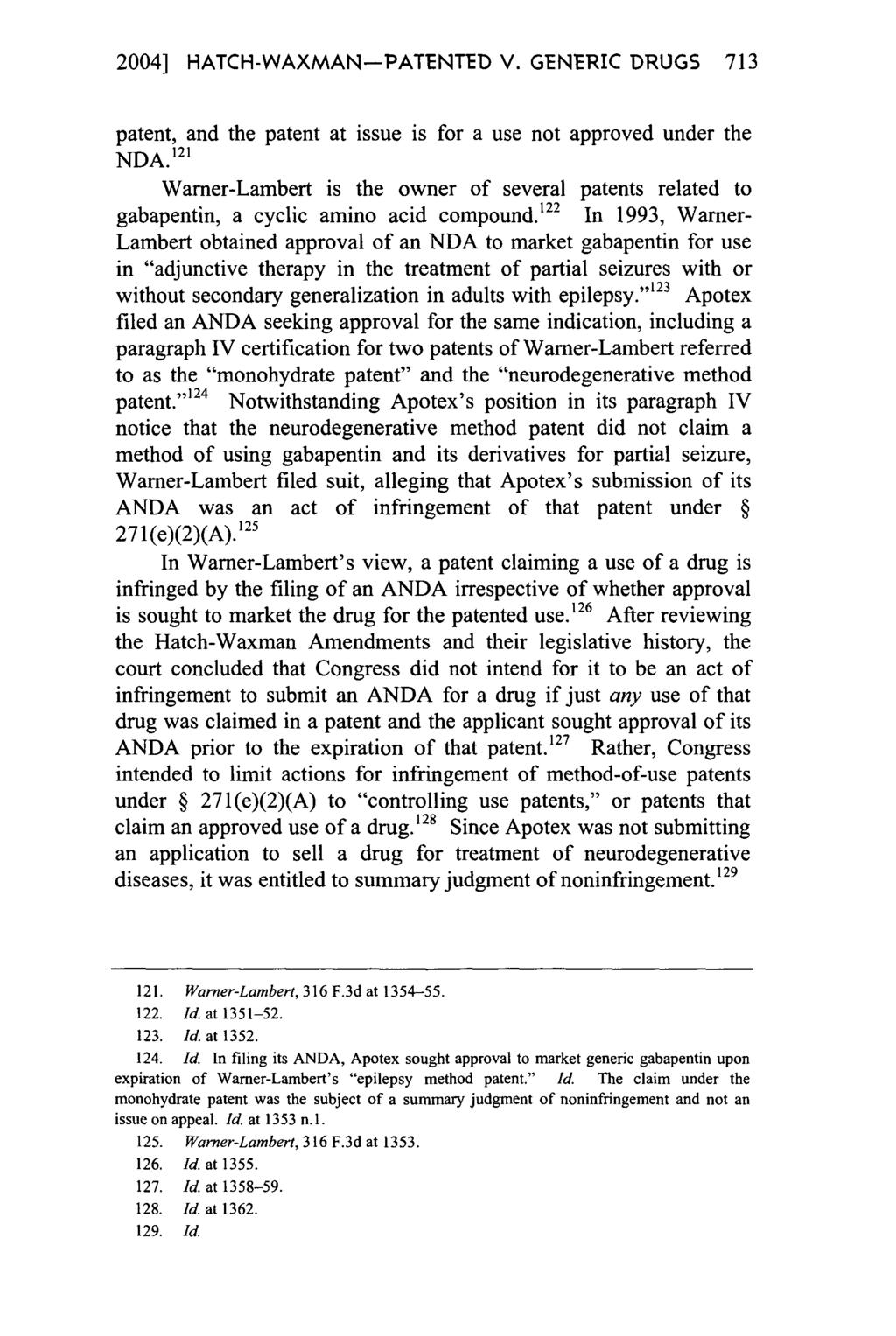 2004] HATCH-WAXMAN-PATENTED V. GENERIC DRUGS 713 patent, and the patent at issue is for a use not approved under the NDA.