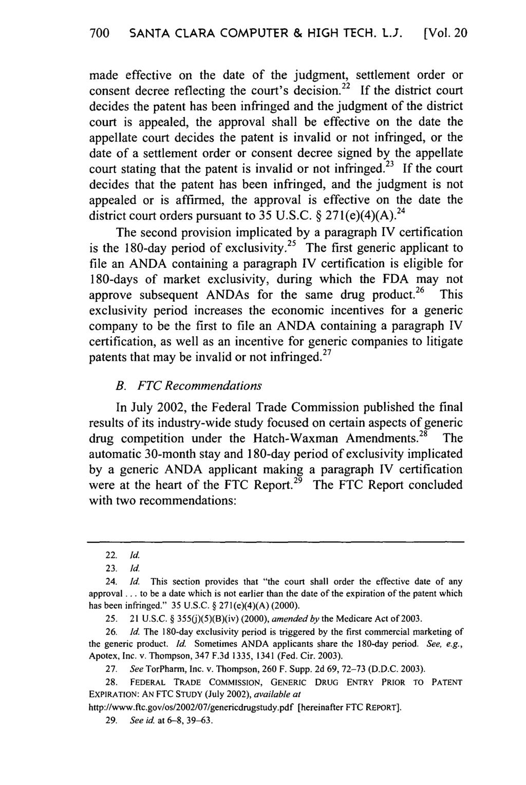 700 SANTA C1ARA COMPUTER & HIGH TECH. 1.J. [Vol. 20 made effective on the date of the judgment, settlement order or consent decree reflecting the court's decision.