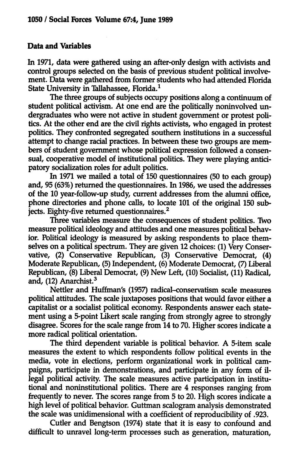 1050 / Social Forces Volume 67:4, June 1989 Data and Variables In 1971, data were gathered using an after-only design with activists and control groups selected on the basis of previous student