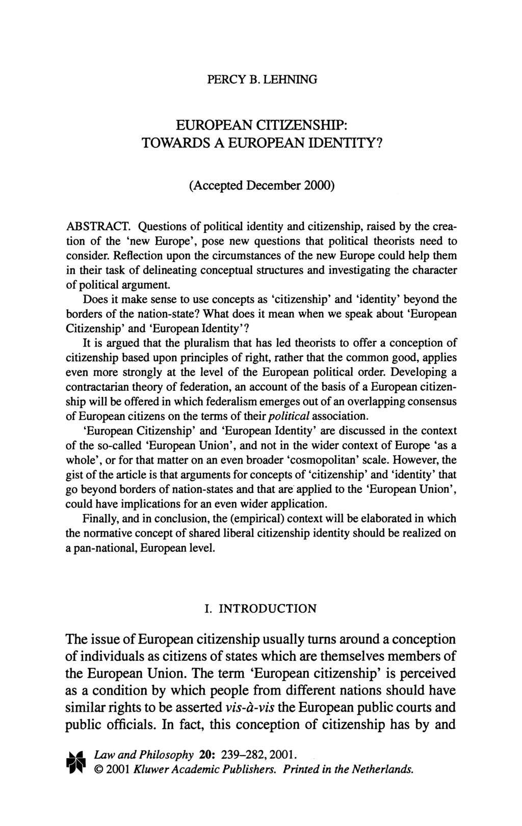 PERCY B. LEHNING EUROPEAN CI' lzenship: TOWARDS A EUROPEAN IDENTITY? (Accepted December 2000) ABSTRACT.