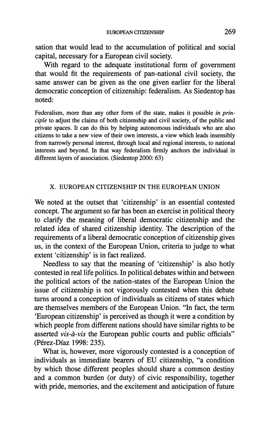 EUROPEAN CITIZENSHIP 269 sation that would lead to the accumulation of political and social capital, necessary for a European civil society.