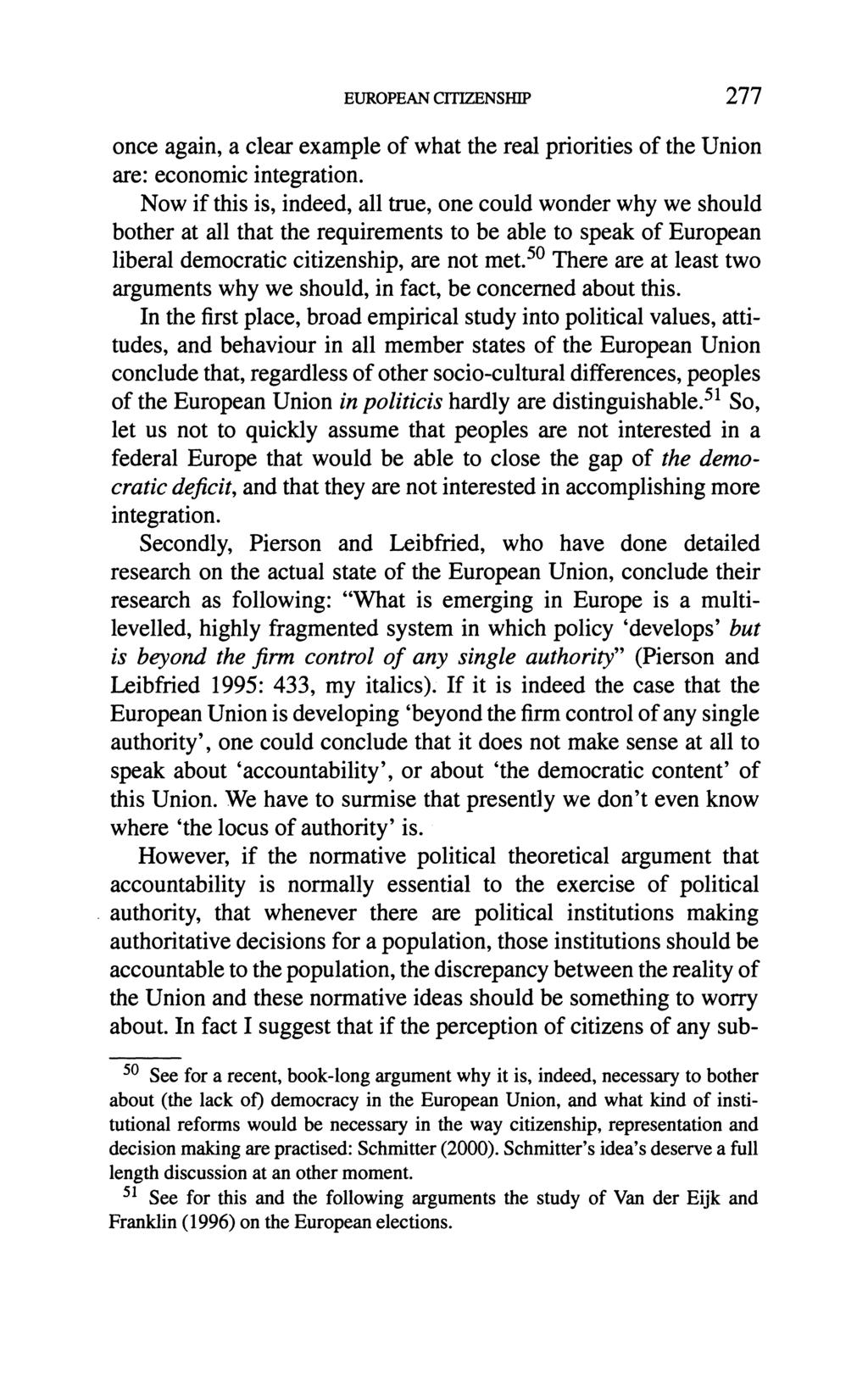 EUROPEAN CITIZENSHIP 277 once again, a clear example of what the real priorities of the Union are: economic integration.