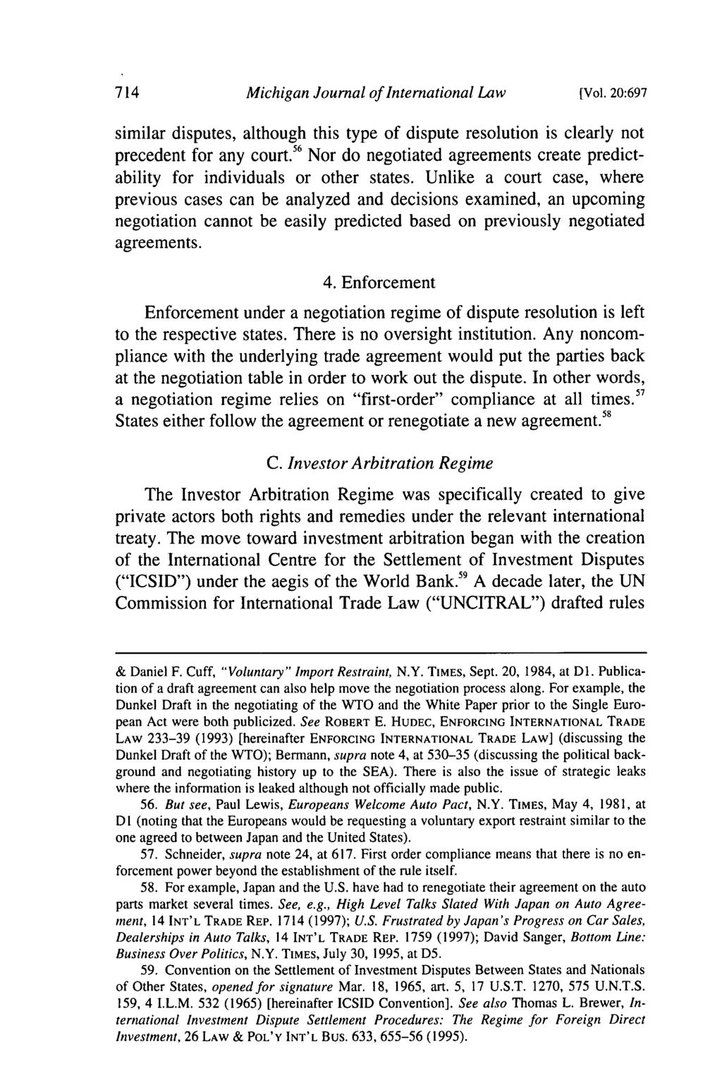Michigan Journal of International Law (Vol. 20:697 similar disputes, although this type of dispute resolution is clearly not precedent for any court.