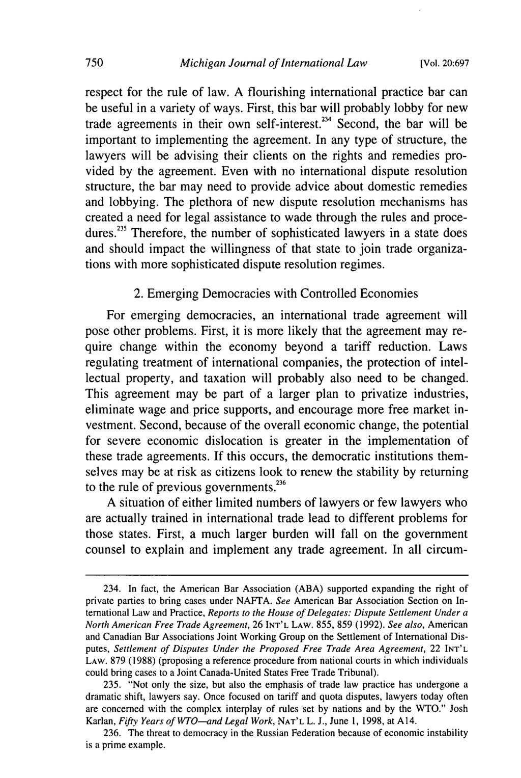 Michigan Journal of International Law [Vol. 20:697 respect for the rule of law. A flourishing international practice bar can be useful in a variety of ways.