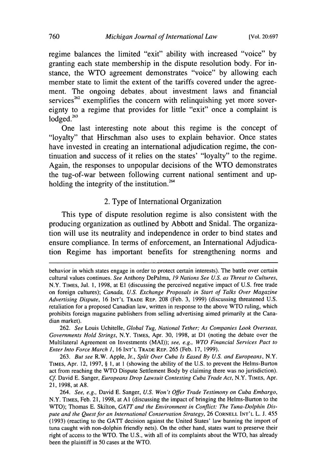 Michigan Journal of International Law [Vol. 20:697 regime balances the limited "exit" ability with increased "voice" by granting each state membership in the dispute resolution body.