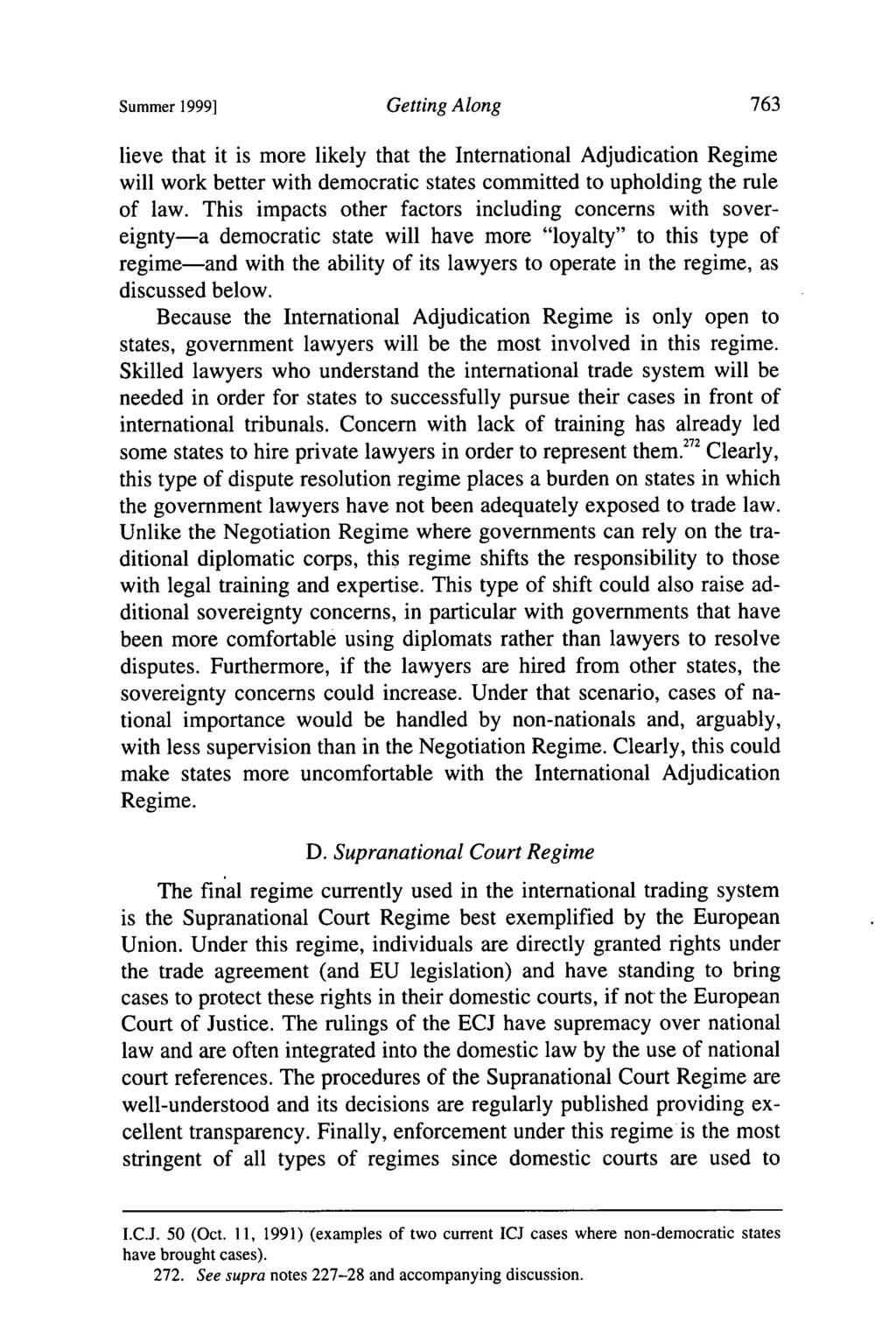 Summer 1999] Getting Along lieve that it is more likely that the International Adjudication Regime will work better with democratic states committed to upholding the rule of law.