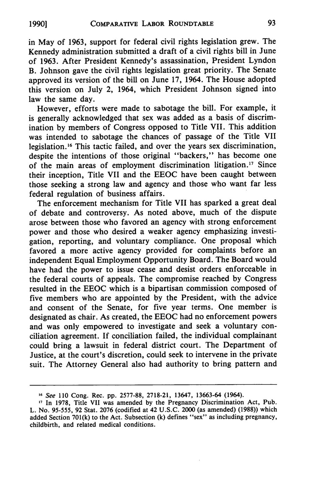 19901 COMPARATIVE LABOR ROUNDTABLE in May of 1963, support for federal civil rights legislation grew. The Kennedy administration submitted a draft of a civil rights bill in June of 1963.
