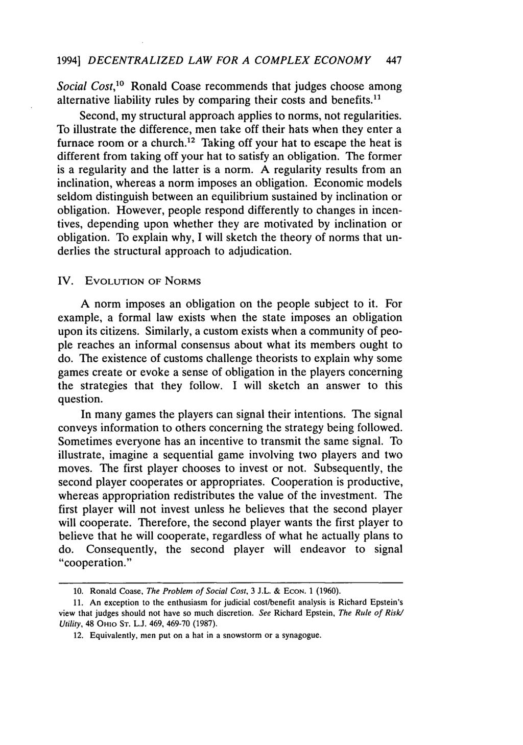 1994] DECENTRALIZED LAW FOR A COMPLEX ECONOMY 447 Social Cost, 1 " Ronald Coase recommends that judges choose among alternative liability rules by comparing their costs and benefits.