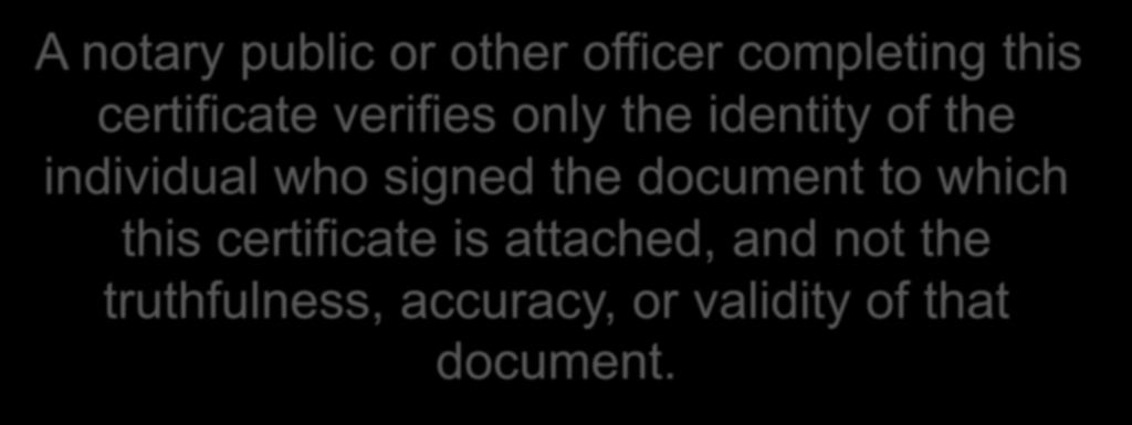 signed the document to which this certificate is attached, and not the this certificate is attached, and not the truthfulness,