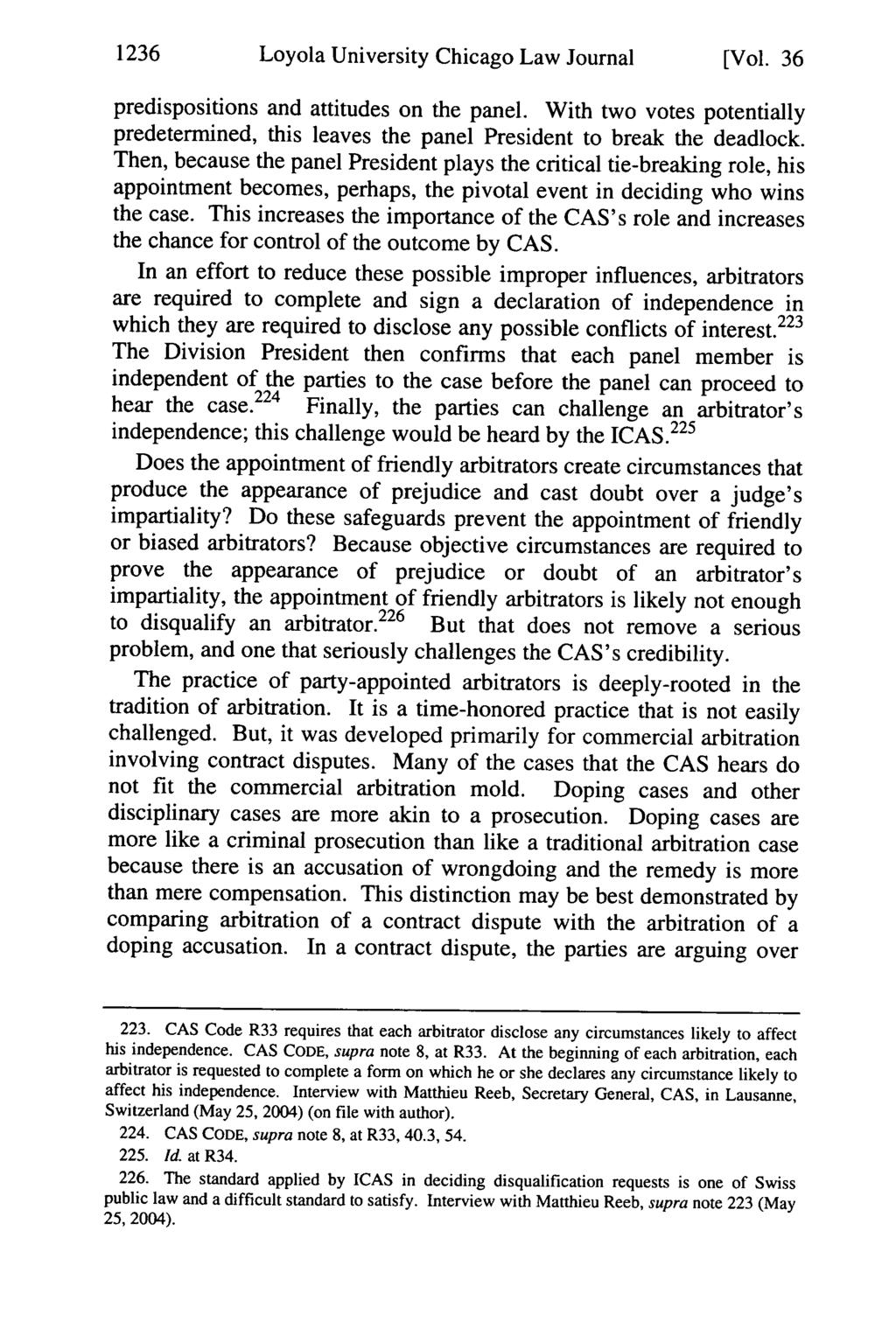 v 1236 Loyola University Chicago Law Journal [Vol. 36 predispositions and attitudes on the panel. With two votes potentially predetermined, this leaves the panel President to break the deadlock.