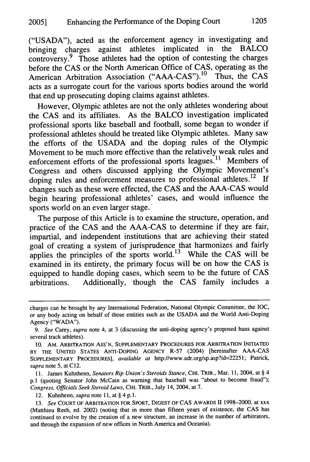 2005] Enhancing the Performance of the Doping Court 1205 ("USADA"), acted as the enforcement agency in investigating and bringing charges against athletes implicated in the BALCO controversy.