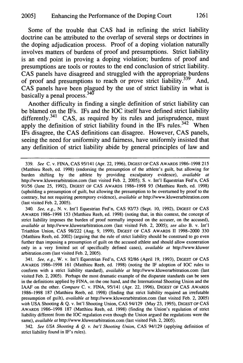 2005] Enhancing the Performance of the Doping Court 1261 Some of the trouble that CAS had in refining the strict liability doctrine can be attributed to the overlap of several steps or doctrines in