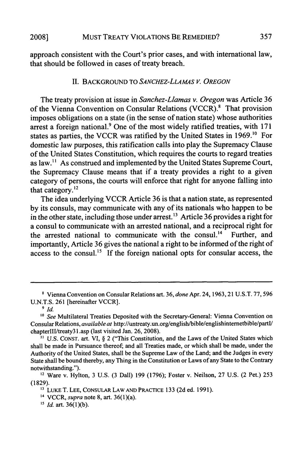 2008] MUST TREATY VIOLATIONS BE REMEDIED? approach consistent with the Court's prior cases, and with international law, that should be followed in cases of treaty breach. II.