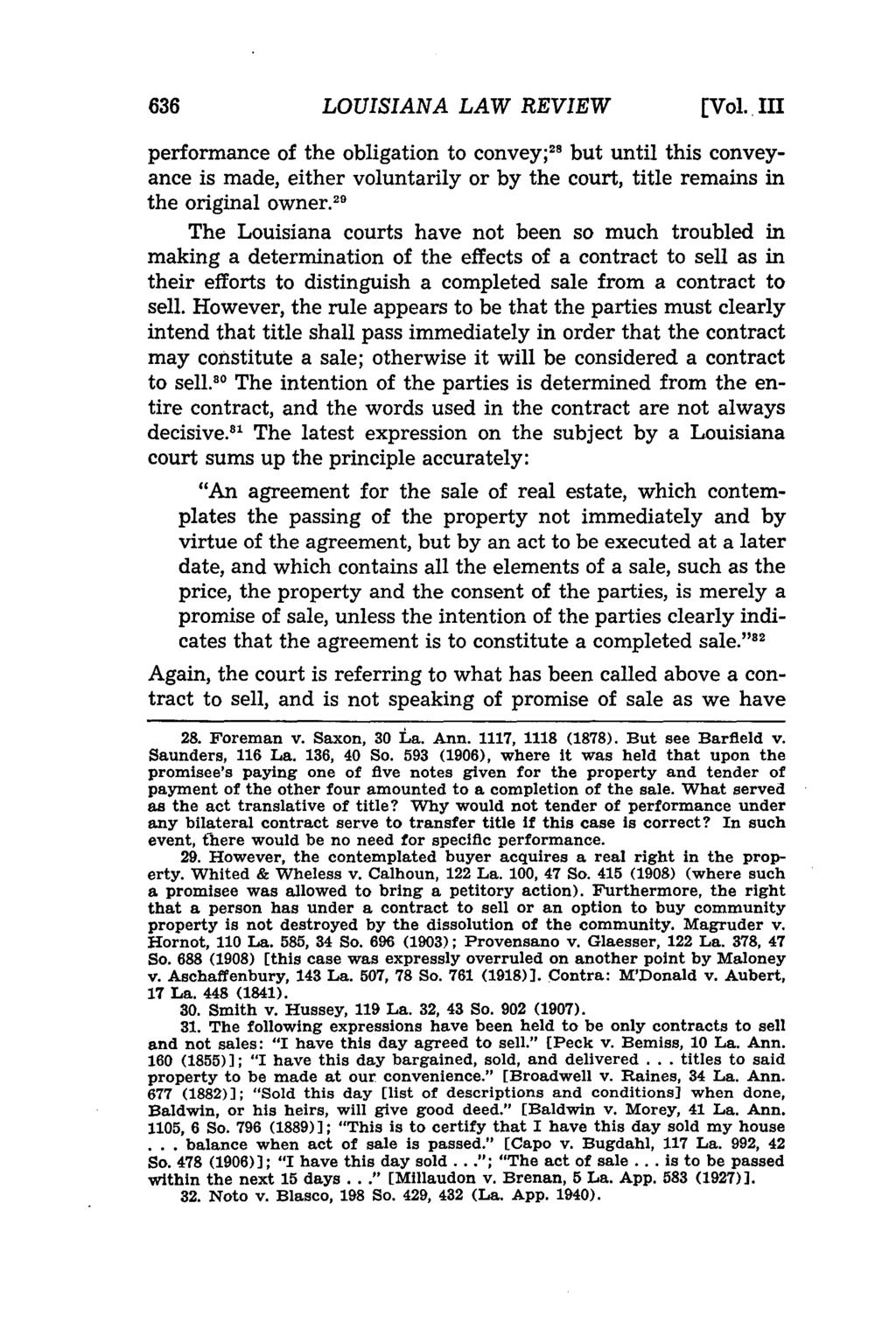LOUISIANA LAW REVIEW [Vol. In performance of the obligation to convey; 2 but until this conveyance is made, either voluntarily or by the court, title remains in the original owner.