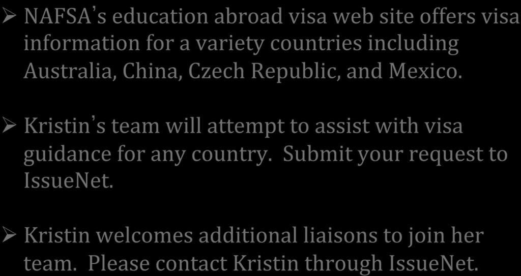 Kristin Amos Abanyie WHATS NEW: OTHER COUNTRIES NAFSAs education abroad visa web site offers visa information for a variety countries including