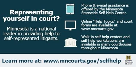 Virtual Self Help Services To provide assistance to court customers across the state, the Minnesota Judicial Branch manages a virtual statewide Self Help Center.
