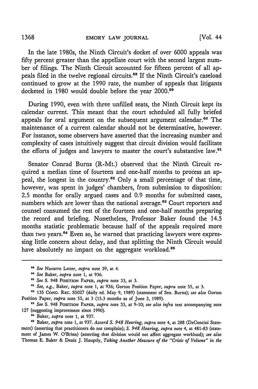1368 EMORY LAW JOURNAL [Vol. 44 In the late 1980s, the Ninth Circuit's docket of over 6000 appeals was fifty percent greater than the appellate court with the second largest number of filings.