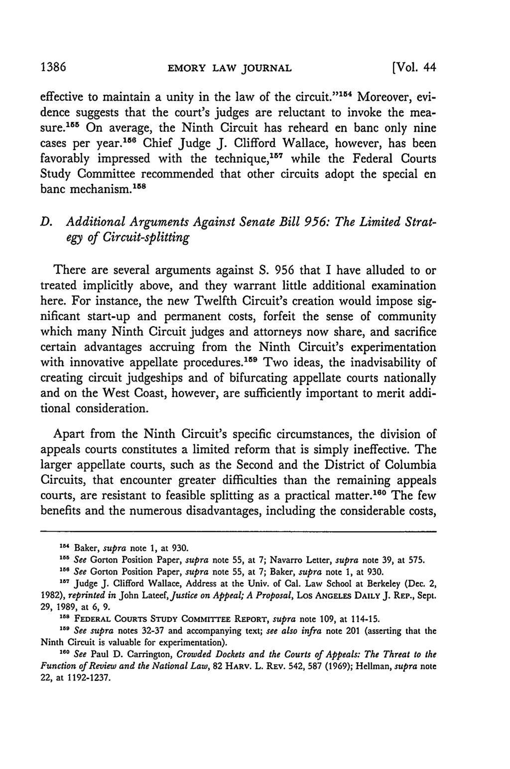 1386 EMORY LAW JOURNAL [Vol. 44 effective to maintain a unity in the law of the circuit.m 114 Moreover, evidence suggests that the court's judges are reluctant to invoke the measure.