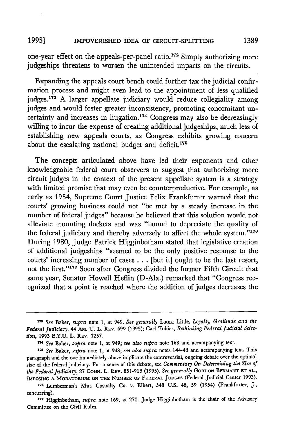 1995] IMPOVERISHED IDEA OF CIRCUIT-SPLITTING 1389 one-year effect on the appeals-per-panel ratio. 172 Simply authorizing more judgeships threatens to worsen the unintended impacts on the circuits.