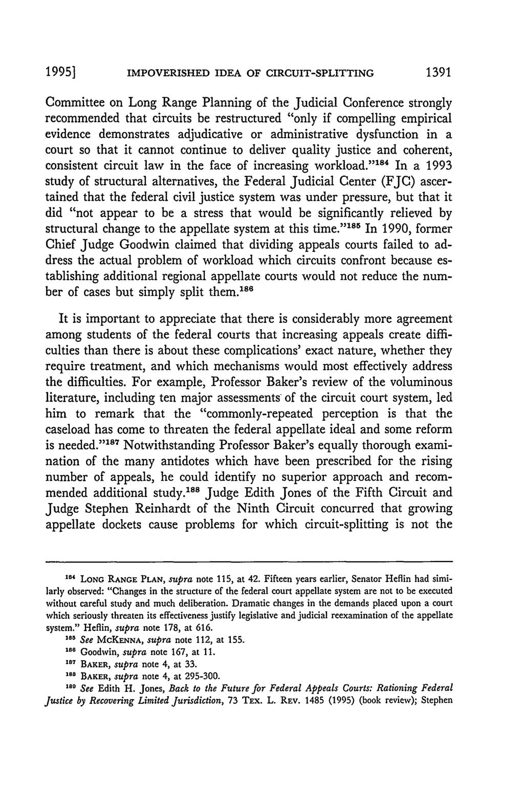 1995] IMPOVERISHED IDEA OF CIRCUIT-SPLITTING 1391 Committee on Long Range Planning of the Judicial Conference strongly recommended that circuits be restructured "only if compelling empirical evidence