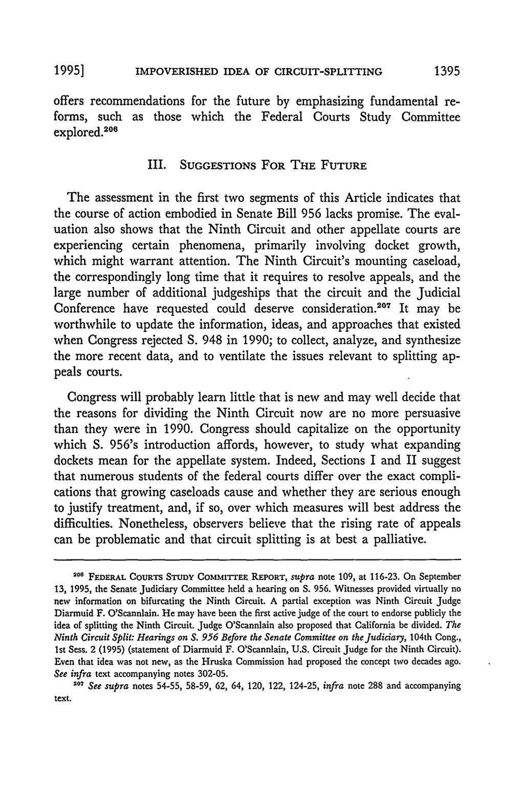 1995] IMPOVERISHED IDEA OF CIRCUIT-SPLITTING 1395 offers recommendations for the future by emphasizing fundamental reforms, such as those which the Federal Courts Study Committee explored. 206 III.