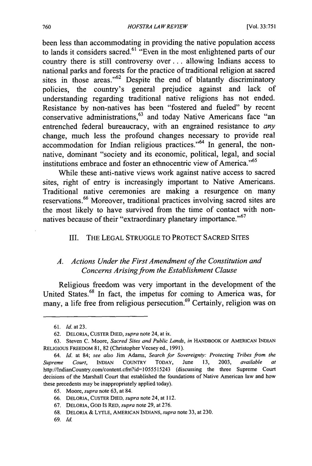 Hofstra Law Review, Vol. 33, Iss. 2 [2004], Art. 9 HOFSTRA LAW REVIEW [Vol. 33:751 been less than accommodating in providing the native population access to lands it considers sacred.