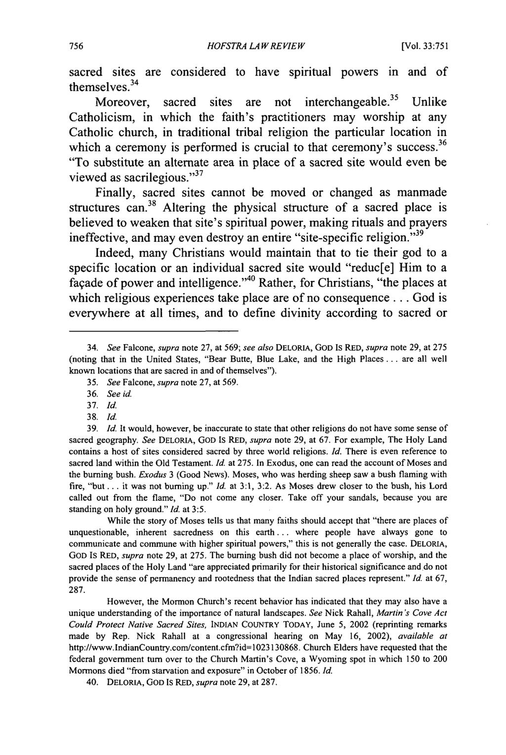 Hofstra Law Review, Vol. 33, Iss. 2 [2004], Art. 9 HOFSTRA LA W REVIEW [Vol. 33:751 sacred sites are considered to have spiritual powers in and of themselves.