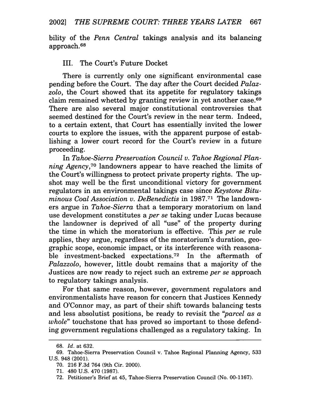 2002] THE SUPREME COURT: THREE YEARS LATER 667 bility of the Penn Central takings analysis and its balancing approach. 68 III.