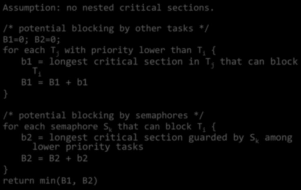 longest critical section in T j that can block T i B1 = B1 + b1 } /* potential blocking by semaphores */