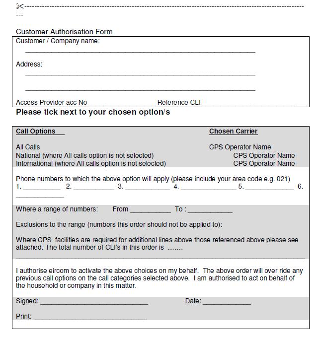 Annex 1 Customer Authorisation Form Carrier Pre Selection Customer Authorisation Form (CAF) - to be attached to all CPS operator order forms.