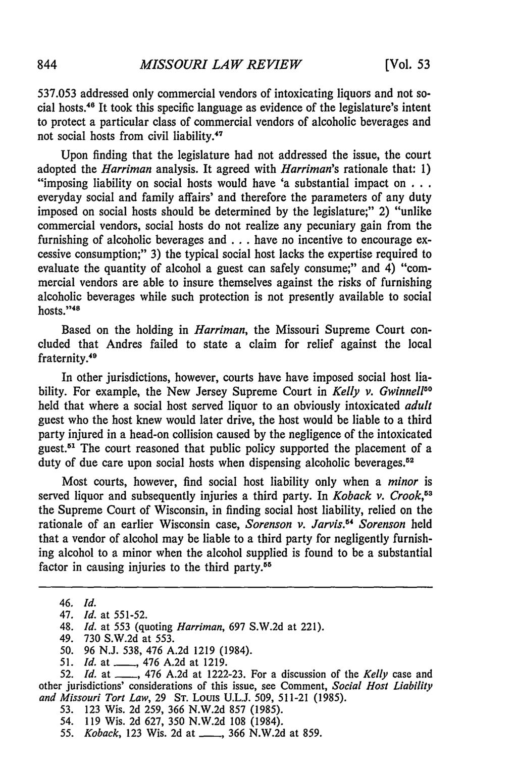 Missouri Law Review, Vol. 53, Iss. 4 [1988], Art. 14 MISSOURI LAW REVIEW [Vol. 53 537.053 addressed only commercial vendors of intoxicating liquors and not social hosts.