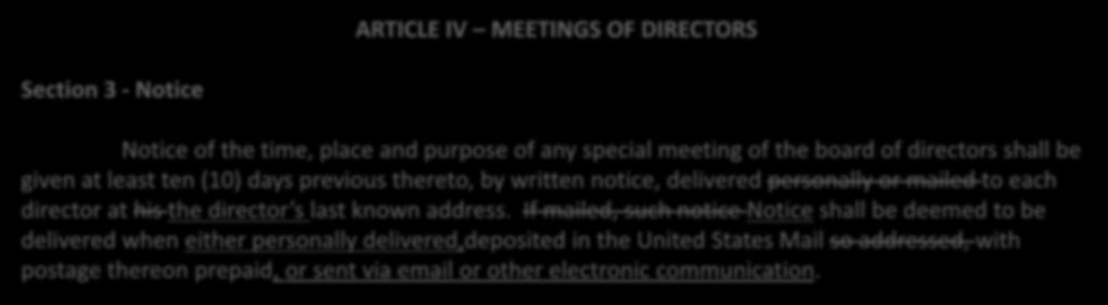 Bylaw Amendment #7 Notifications ARTICLE IV MEETINGS OF DIRECTORS Section 3 - Notice Notice of the time, place and purpose of any special meeting of the board of directors shall be given at least ten