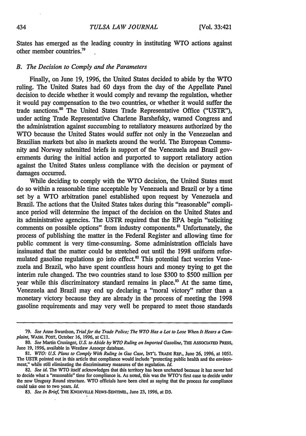 Tulsa Law Review, Vol. 33 [1997], Iss. 1, Art. 19 TULSA LAW JOURNAL [Vol. 33:421 States has emerged as the leading country in instituting WTO actions against other member countries. 9 B.