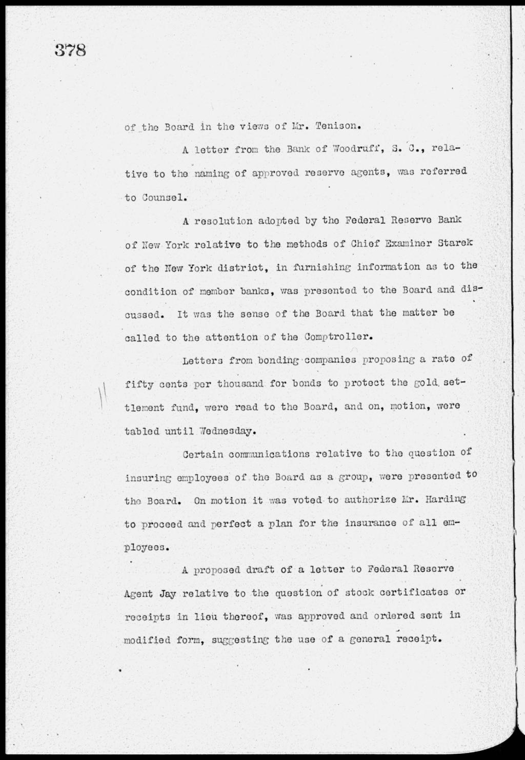 378 of the Board in the views of Mr. Tenison. A letter from the Bank of Woodruff, S.0., relative to the naming of approved reserve agents, was referred to Counsel.