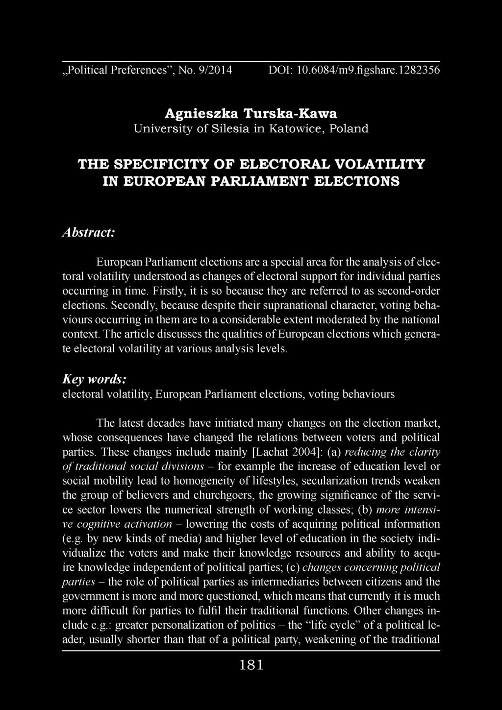 area for the analysis o f electoral volatility understood as changes of electoral support for individual parties occurring in time.