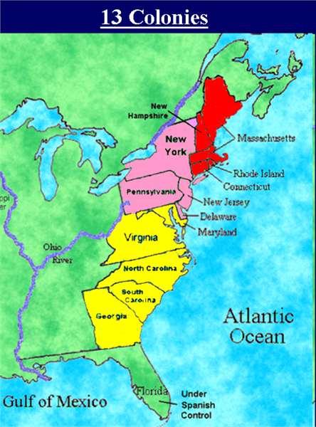 13 Colonies New England: Massachusetts, New Hampshire, Rhode Island, and Connecticut Middle Atlantic Colonies New York,