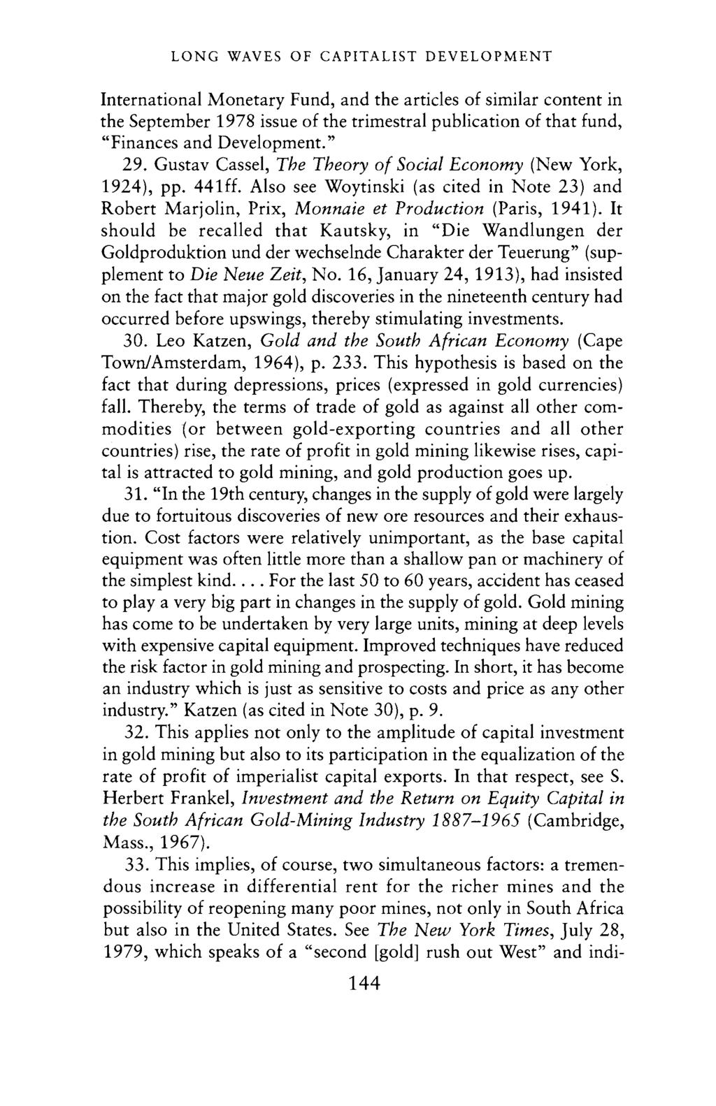 LONG WAVES OF CAPITALIST DEVELOPMENT International Monetary Fund, and the articles of similar content in the September 1978 issue of the trimestral publication of that fund, "Finances and Development.